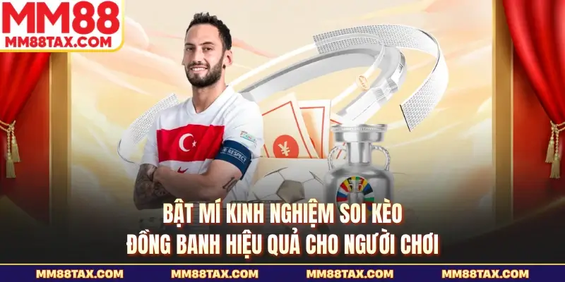 Bật mí kinh nghiệm soi kèo đồng banh hiệu quả cho người chơi