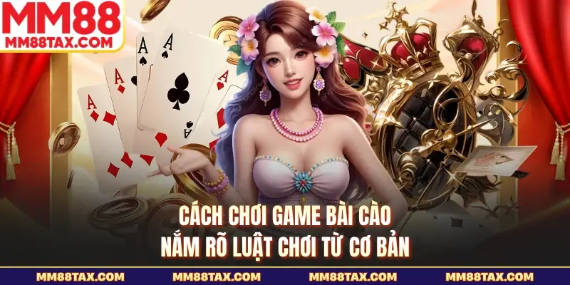Cách Chơi Game Bài Cào - Nắm Rõ Luật Chơi Từ Cơ Bản