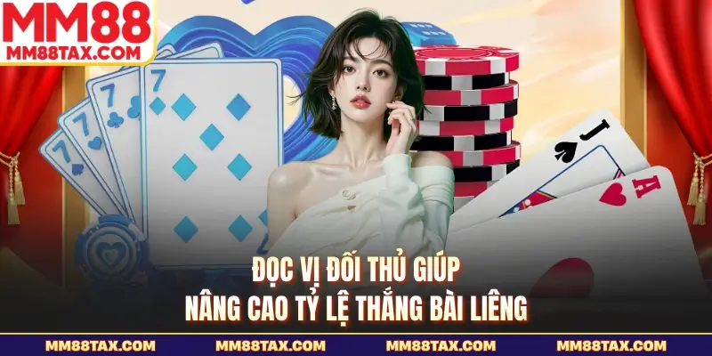 Đọc vị đối thủ giúp nâng cao tỷ lệ thắng bài liêng