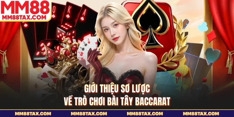 Giới thiệu sơ lược về trò chơi bài Tây Baccarat
