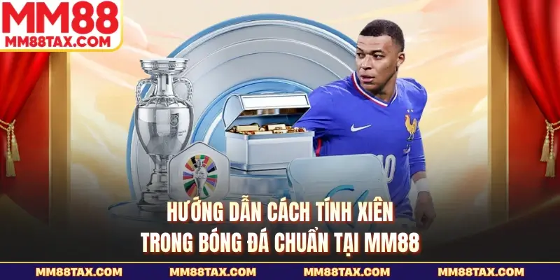 Cách tính xiên trong bóng đá