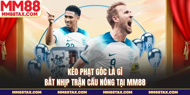 Kèo phạt góc là gì