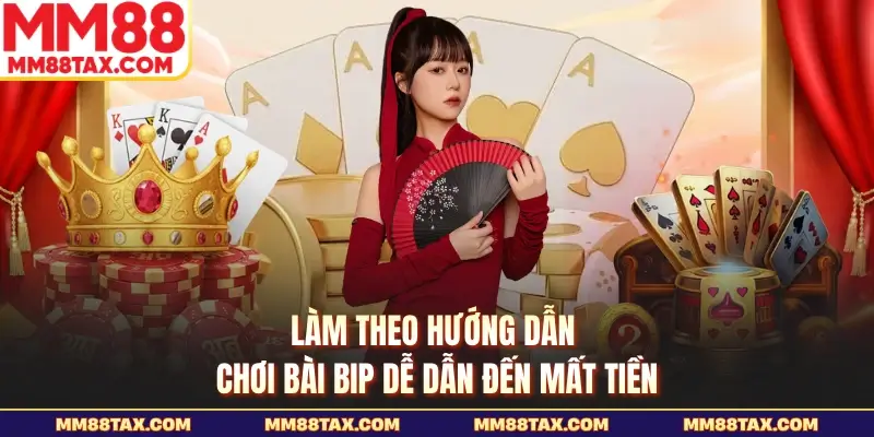 Làm theo hướng dẫn chơi bài bip dễ dẫn đến mất tiền