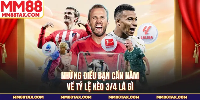 Những điều bạn cần nắm về tỷ lệ kèo 3/4 là gì