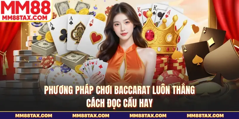 Phương pháp chơi baccarat luôn thắng