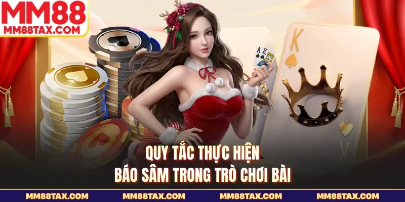 Quy tắc thực hiện báo sâm trong trò chơi bài