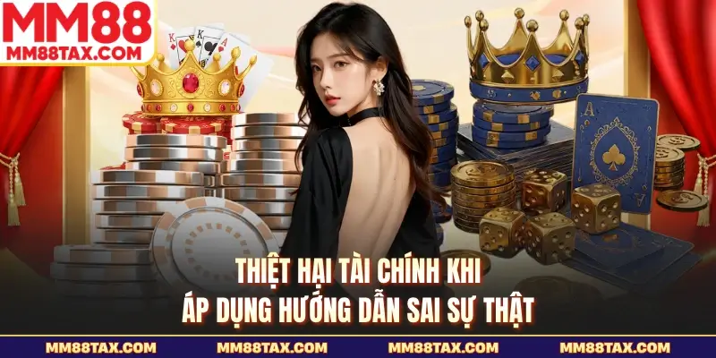 Thiệt hại tài chính khi áp dụng hướng dẫn sai sự thật